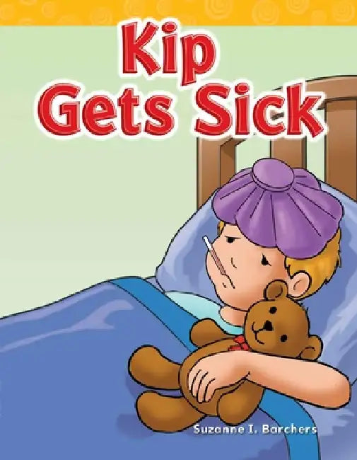 Kip Gets Sick by Suzanne Barchers