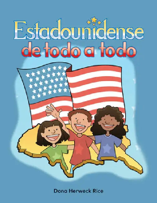Estadounidense de Todo a Todo by Dona Herweck Rice