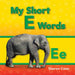 My Short E Words by Sharon Coan