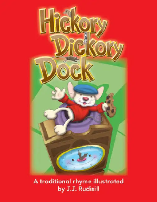 Hickory Dickory Dock by J. J. Rudisill