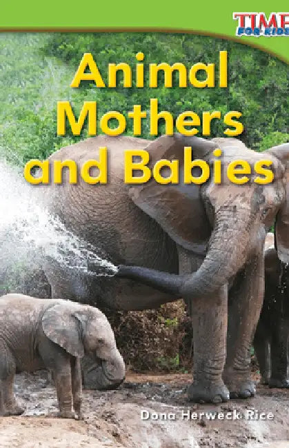 Animal Mothers and Babies by Dona Herweck Rice