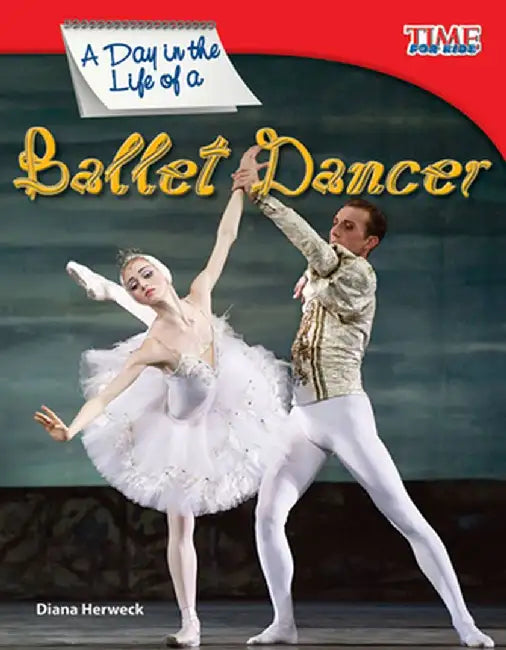 A Day in the Life of a Ballet Dancer by Dona Herweck Rice