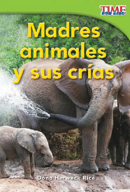 Madres Animales Y Sus Crías by Dona Herweck Rice