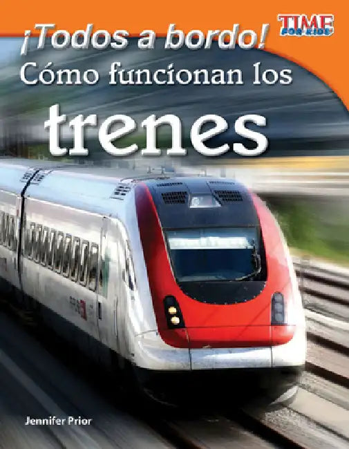 ¡Todos a Bordo! Cómo Funcionan Los Trenes by Jennifer Prior