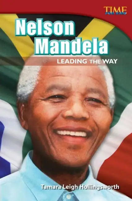 Nelson Mandela: Leading the Way by Tamara Leigh Hollingsworth