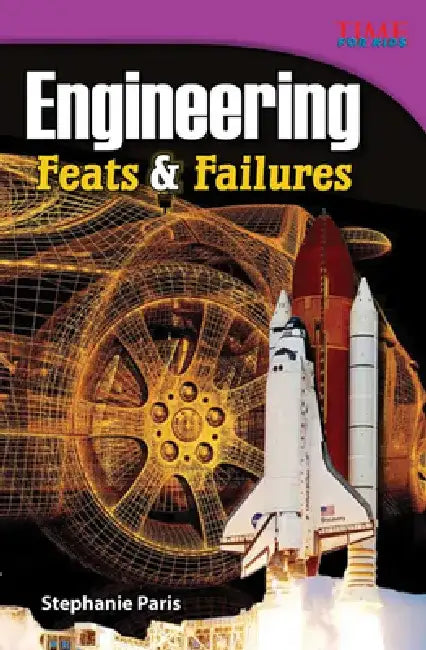 Engineering: Feats & Failures by Stephanie Paris