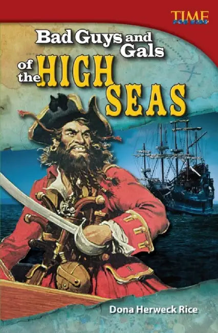 Bad Guys and Gals of the High Seas by Dona Herweck Rice