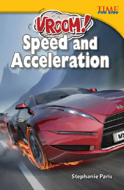 Vroom! Speed and Acceleration by Stephanie Paris