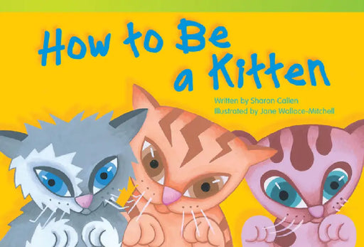 How to Be a Kitten by Sharon Callen