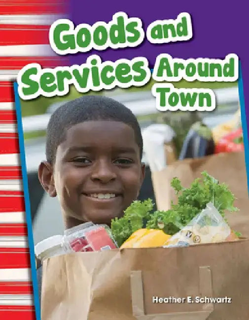 Goods and Services Around Town (Grade 1) by Heather Schwartz