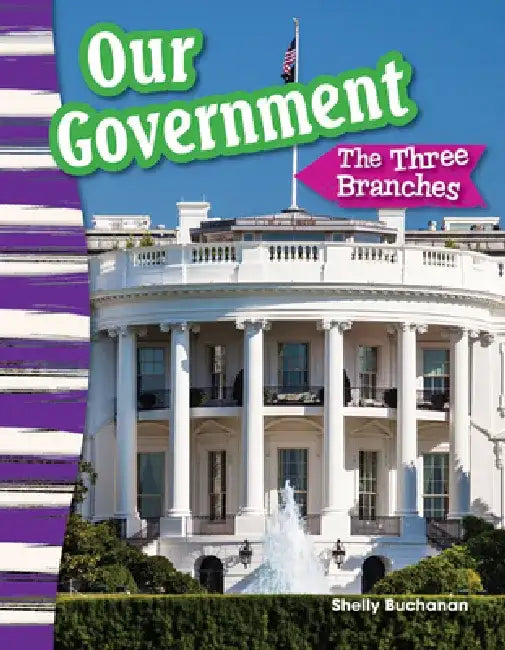 Our Government: The Three Branches (Grade 3) by Shelly Buchanan