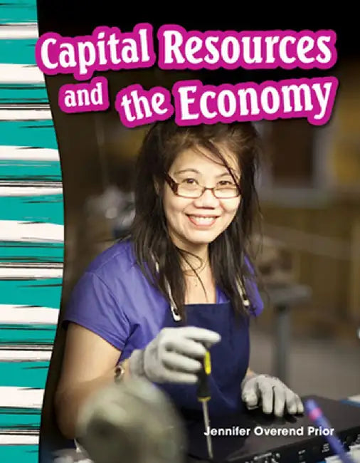 Capital Resources and the Economy (Grade 3) by Jennifer Prior