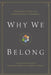 Why We Belong: Evangelical Unity and Denominational Diversity by Anthony L. Chute