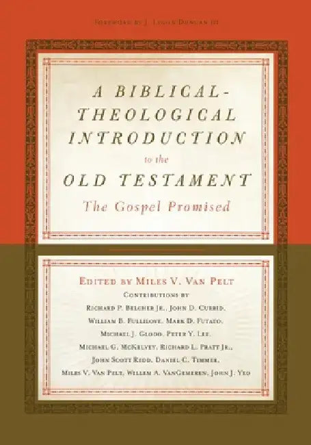 A Biblical-Theological Introduction to the Old Testament: The Gospel Promised by Miles V. Van Pelt