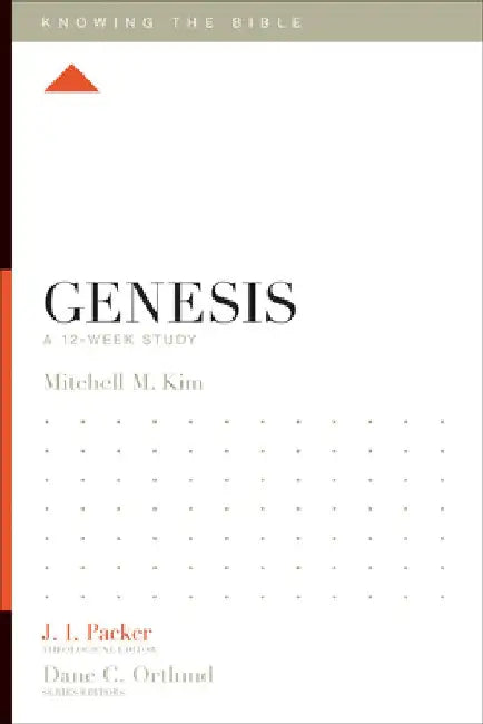 Genesis: A 12-Week Study by Mitchell M. Kim