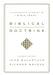 Biblical Doctrine: A Systematic Summary of Bible Truth by John MacArthur