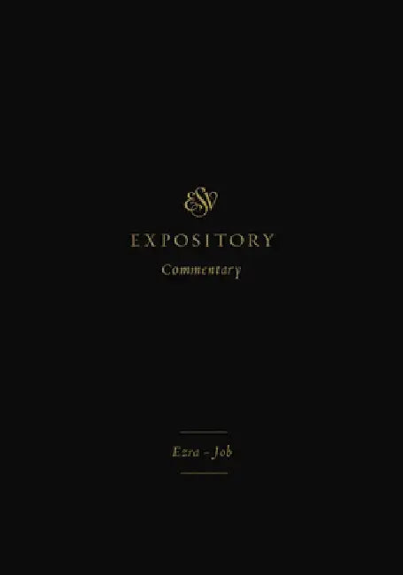 ESV Expository Commentary: Ezra-Job by Iain M. Duguid