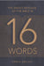 The Whole Message of the Bible in 16 Words by Chris Bruno