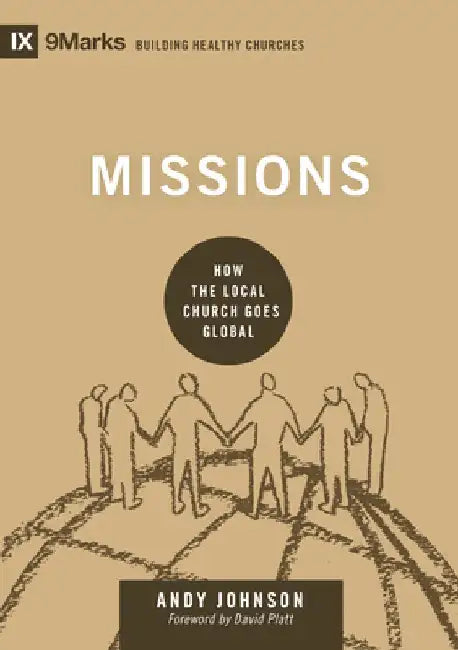Missions: How the Local Church Goes Global by Andy Johnson