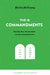 The Ten Commandments: What They Mean, Why They Matter, and Why We Should Obey Them by Kevin DeYoung