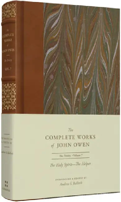 The Holy Spirit (Volume 7): The Helper by John Owen