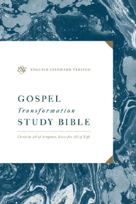 ESV Gospel Transformation Study Bible: Christ in All of Scripture, Grace for All of Life: Christ in All of Scripture, Grace for All of Life