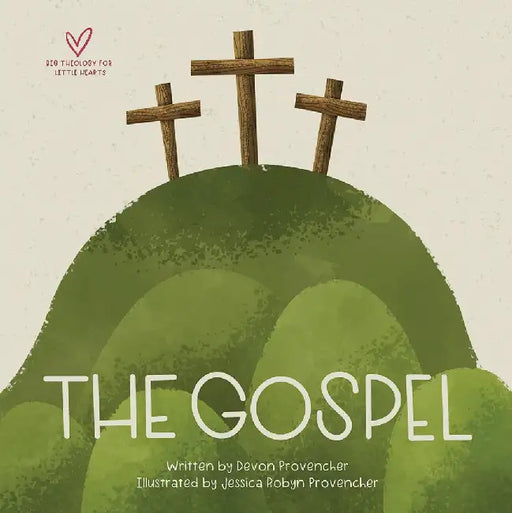 The Gospel: "a Theological Primer Series" by Devon Provencher