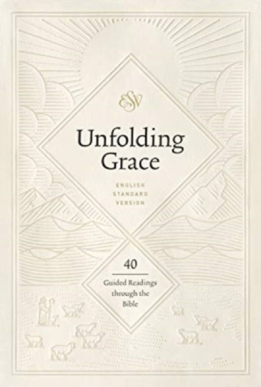 Unfolding Grace: 40 Guided Readings Through the Bible: 40 Guided Readings Through the Bible