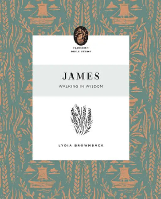 James: Walking in Wisdom by Lydia Brownback