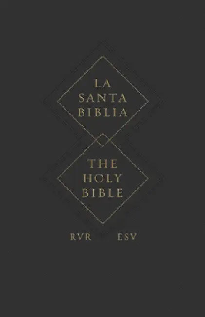 ESV Spanish/English Parallel Bible (La Santa Biblia Rvr / The Holy Bible Esv, Paperback)