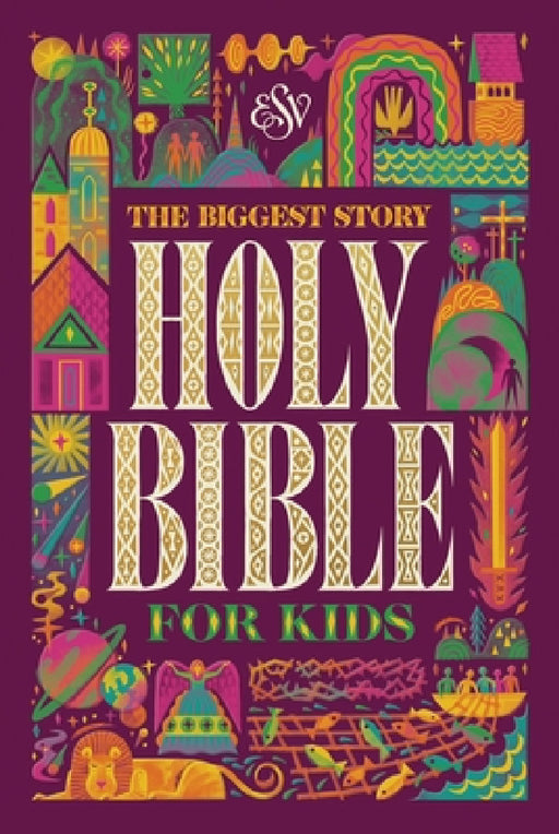 ESV the Biggest Story Holy Bible for Kids (Hardcover) by Kevin DeYoung, Douglas Sean O'Donnell, Champ Thornton
