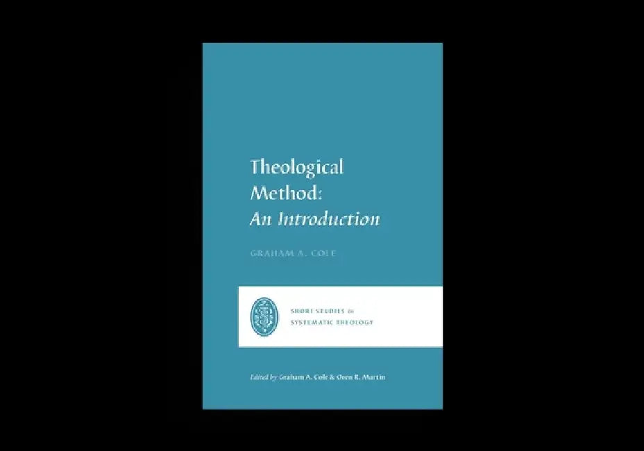 Theological Method: An Introduction by Graham A. Cole