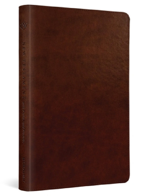 ESV New Testament with Psalms and Proverbs (Trutone, Chestnut) by Esv Bibles