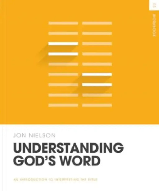Understanding God's Word Workbook by Jon Nielson