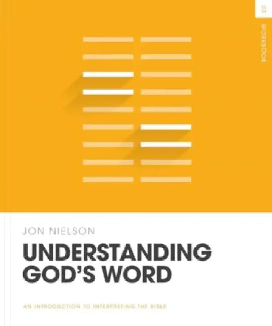 Understanding God's Word Workbook by Jon Nielson