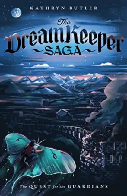 The Quest for the Guardians (the Dream Keeper Saga Book 4), Volume 4 by Kathryn Butler