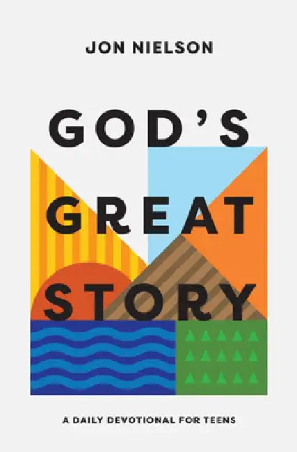God's Great Story: A Daily Devotional for Teens by Jon Nielson