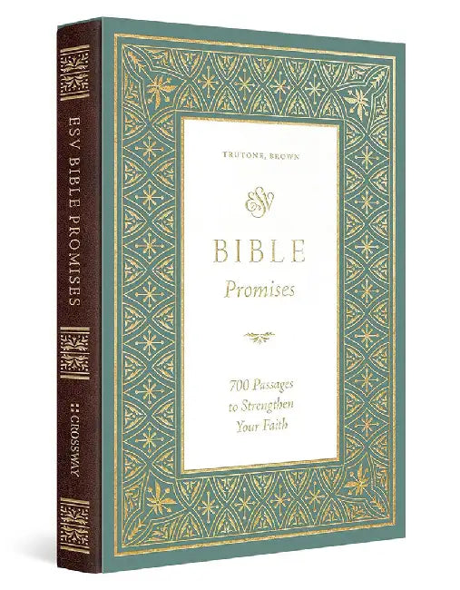 ESV Bible Promises: 700 Passages to Strengthen Your Faith (Trutone, Brown) by Douglas Sean O'Donnell