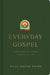 Everyday Gospel: A Daily Devotional Connecting Scripture to All of Life by Paul David Tripp