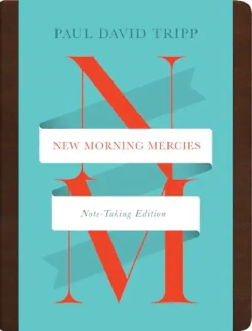 New Morning Mercies (Note-Taking Edition) by Paul David Tripp