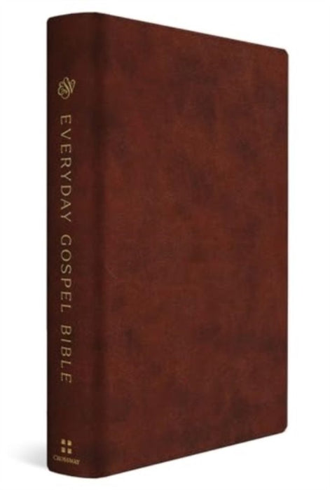 ESV Everyday Gospel Bible: Connecting Scripture to All of Life (Trutone, Chestnut) by Paul David Tripp