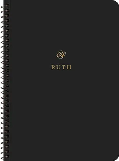 ESV Scripture Journal, Spiral-Bound Edition: Ruth (Paperback)