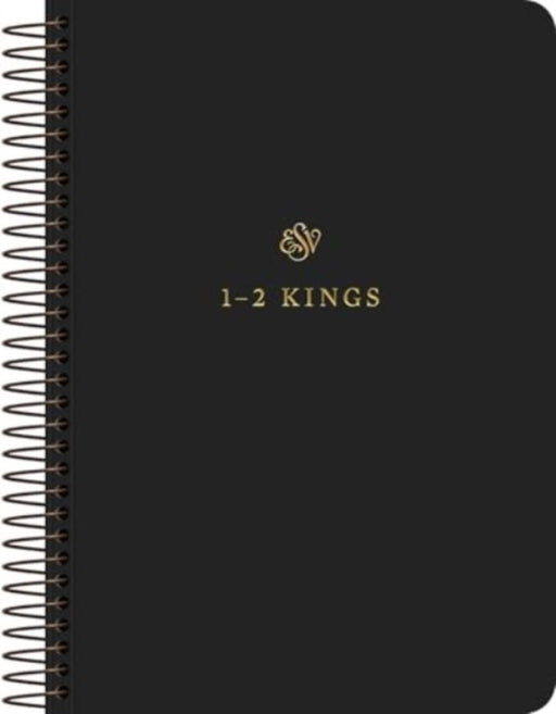 ESV Scripture Journal, Spiral-Bound Edition: 1-2 Kings (Paperback)