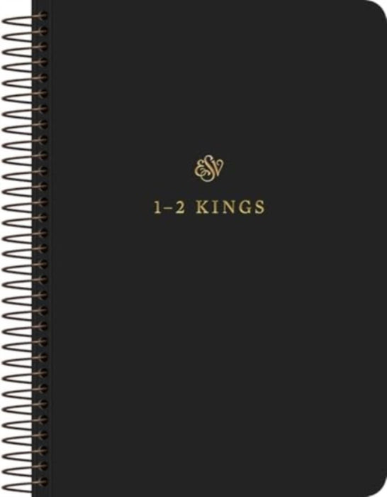 ESV Scripture Journal, Spiral-Bound Edition: 1-2 Kings (Paperback)