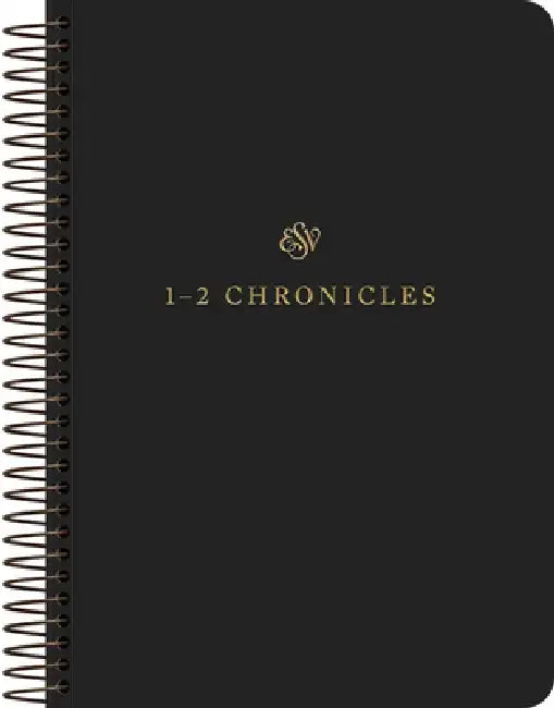 ESV Scripture Journal, Spiral-Bound Edition: 1-2 Chronicles (Paperback)