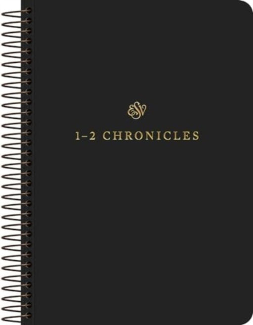 ESV Scripture Journal, Spiral-Bound Edition: 1-2 Chronicles (Paperback)