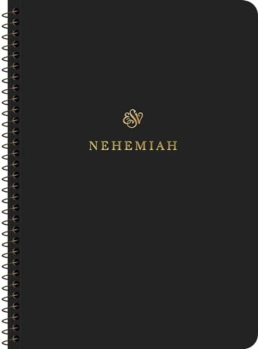 ESV Scripture Journal, Spiral-Bound Edition: Nehemiah (Paperback)