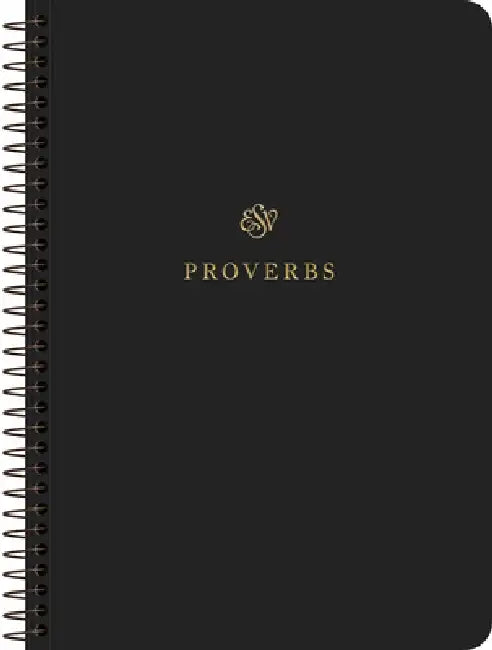 ESV Scripture Journal, Spiral-Bound Edition: Proverbs (Paperback)