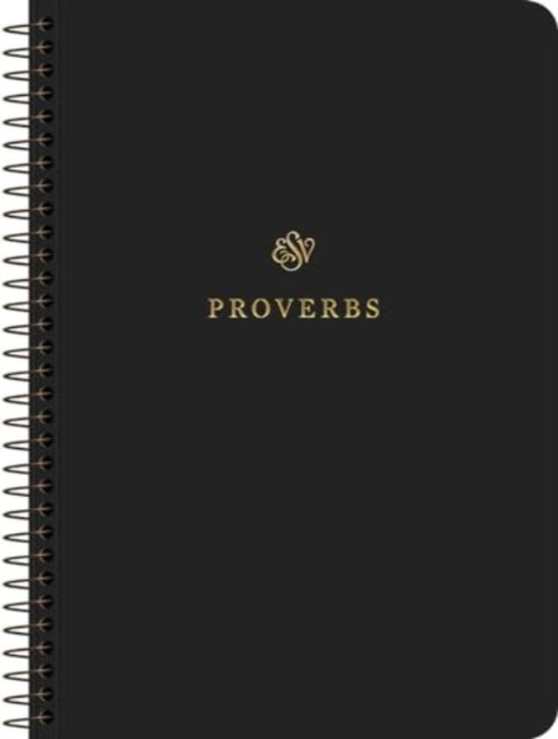 ESV Scripture Journal, Spiral-Bound Edition: Proverbs (Paperback)