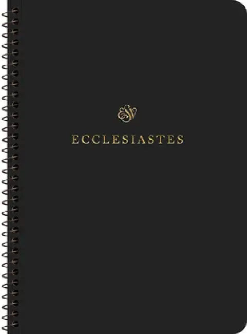 ESV Scripture Journal, Spiral-Bound Edition: Ecclesiastes (Paperback)